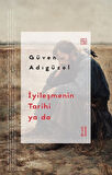 İyileşmenin Tarihi ya da / Güven Adıgüzel