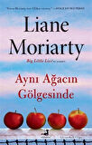 Aynı Ağacın Gölgesinde / Liane Moriarty