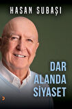 Dar Alanda Siyaset / Hasan Subaşı