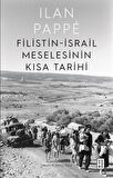 Filistin-İsrail Meselesinin Kısa Tarihi / Ilan Pappe