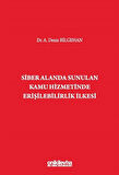 Siber Alanda Sunulan Kamu Hizmetinde Erişilebilirlik İlkesi / Dr. A. Deniz Bilgehan