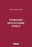Türklerin Devletleşme Süreci / Prof. Dr. Oktay Uygun