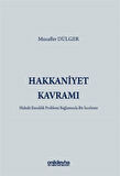 Hakkaniyet Kavramı - Hukuki Esneklik Problemi Bağlamında Bir İnceleme / Muzaffer Dülger