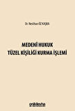 Medeni Hukuk Tüzel Kişiliği Kurma İşlemi