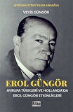 Erol Güngör (Avrupa Türkleri ve Hollanda'da Erol Güngör Etkinlikleri) / Veyis Güngör