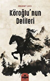 Köroğlu'nun Delileri / Mehmet Aycı