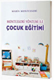 Montessori Yöntemiyle Çocuk Eğitimi / Maria Montessori