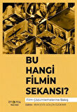 Bu Hangi Filmin Sekansı? & Film Çözümlemelerine Bakış / Berceste Gülçin Özdemir