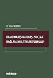 Kamu Barışına Karşı Suçlar Bağlamında Tehlike Unsuru