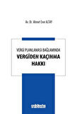 Vergi Planlaması Bağlamında Vergiden Kaçınma Hakkı / Ahmet Eren Altay