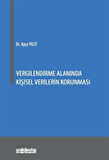 Vergilendirme Alanında Kişisel Verilerin Korunması / Ayça Yalti