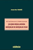 4857 Sayılı İş Kanunu'nun 22. Maddesi Çerçevesinde Çalışma Koşullarında Değişiklik ve Değişiklik Feshi