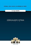 Görünüşte İçtima İstanbul Ceza Hukuku ve Kriminoloji Arşivi Yayın No: 78 / Oğuz Bandır