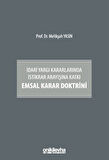 İdari Yargı Kararlarında İstikrar Arayışına Katkı Emsal Karar Doktrini / Melikşah Yasin