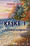 Keşke 1 / Alacakaranlığım / Candan Sevinç