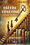 Eğitim Yönetimi: Geleceğin Anahtarı / Ahmet İçalan