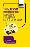 Sosyal Medyada Influencer Etkisi: Parasosyal Etkileşimden Satın Alma Kararına