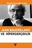 Jean Baudrıllard ve Hipergerçeklik