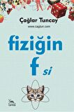 Fiziğin f si & Ok ve Yaydan Kuvantuma, Yahut Tersi... / Çağlar Tuncay