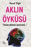 Aklın Öyküsü & "İnsan Aklının Serüveni..." / Dr. Vural Yiğit