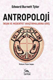 Antropoloji & İnsan ve Medeniyet Araştırmalarına Giriş / Edward Burnett Tylor