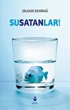 Susatanlar! - Suyumuzu Kimler Kıtlaştırdı?
