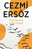 Yine Seninle Geldi Hayat / Cezmi Ersöz