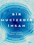 Bir Mucizedir İnsan / Neslihan Arıcı Özcan