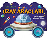Taşıtlar Serisi - Uzay Araçları Çıkartmalı Etkinlik Kitabı