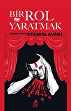 Bir Rol Yaratmak / Konstantin Stanislavski