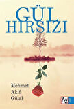 Gül Hırsızı / Mehmet Akif Gülal