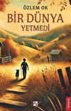 Bir Dünya Yetmedi / Özlem Ok