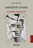 Narsistin Aynası: Sevilmek Sanmıştım