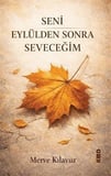 Seni Eylülden Sonra Seveceğim / Merve Kılavuz