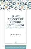 Klasik ve Modern Tefsirde Sosyal Hayat & Tefsîru'l-Kurtubî ve Tefsîru'l- Menar Örneği / Muhittin Ay