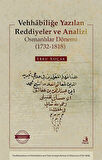 Vehhabîliğe Yazılan Reddiyeler ve Analizi Osmanlılar Dönemi (1732-1818) / Ebru Koçak