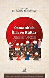 Osmanlı'da İlim ve Kültür Şahıslar Seçkisi / Mustafa Sarıcaoğlu