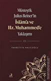 Müsteşrik Julius Reiner'in İslam'a ve Hz. Muhammed'e Yaklaşımı / Fahrettin Haliloğlu