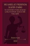 Muamelat Fıkhında Kadın Farkı ve Günümüz Türk Hukuku Çerçevesinde Tahlili Bir Yaklaşım