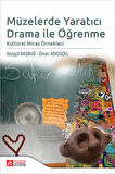 Müzelerde Yaratıcı Drama ile Öğrenme Kültürel Miras Örnekleri