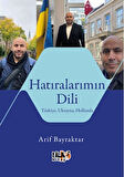 Hatıralarımın Dili Türkiye, Ukrayna, Hollanda