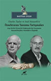 Charles Taylor ve Axel Honneth'te Öznelerarası Tanınma Tartışmaları Arap Aleviler (Nusayriler) Bağlamında Eşit Tanınmanın Normatif Koşulları: Otantiklik ve Özgürlük / Bahtiyar Uygun
