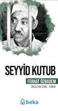 Seyyid Kutub Öncülerin İzinde / Ferhat Özbadem