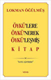 Öykülere Öykünerek Öyküleşmiş Kitap / Lokman Öğülmüş
