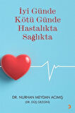 İyi Günde Kötü Günde Hastalıkta Sağlıkta / Dr. Nurhan Meyhan Acımış