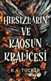 Hırsızların ve Kaosun Kraliçesi (Ciltli) / K. A. Tucker