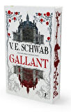 Gallant (Ciltli) / V. E. Schwab