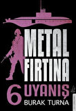 Metal Fırtına 6 / Uyanış / Burak Turna