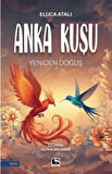 Anka Kuşu & Yeniden Doğuş / Eluca Atalı