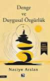 Denge ve Duygusal Özgürlük / Naciye Arslan